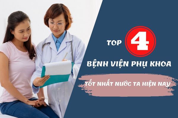 Bật mí ngay top 4 bệnh viện phụ khoa tốt nhất nước ta hiện nay