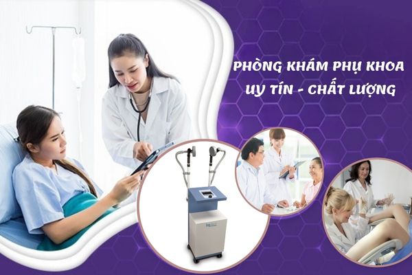 Địa chỉ thăm khám và điều trị phụ khoa chất lượng