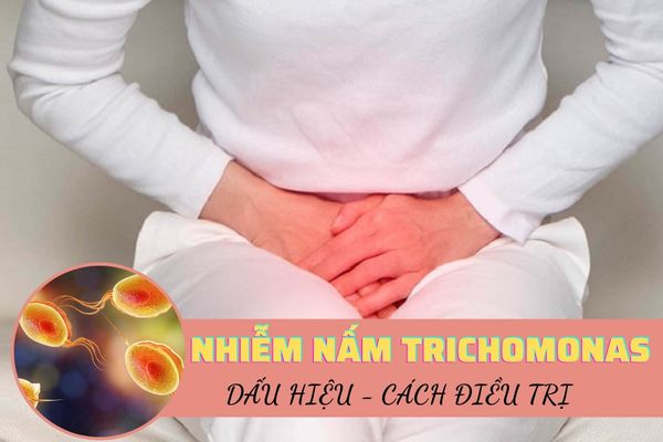 Nhiễm nấm Trichomonas – Dấu hiệu và cách điều trị hiệu quả