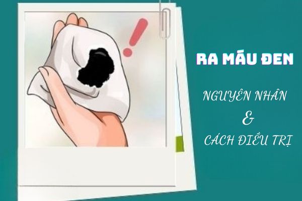 Tại sao âm đạo ra máu đen bất thường? Có nguy hiểm không?