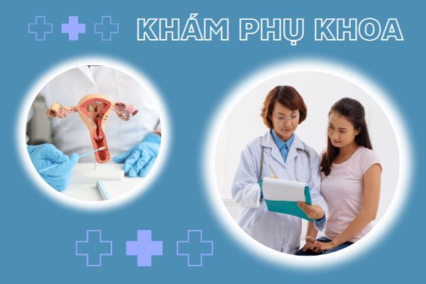 Những điều cần biết về khám phụ khoa