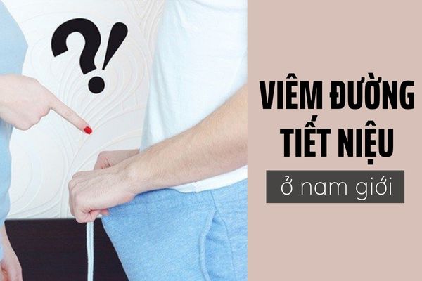 Không nên chủ quan về viêm đường tiết niệu ở nam giới