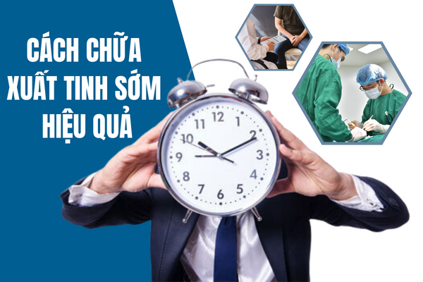 Cách chữa xuất tinh sớm hiệu quả toàn diện