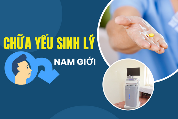 Chữa yếu sinh lý nam giới đạt hiệu quả tốt.