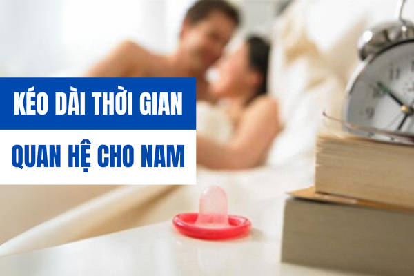 Kéo dài thời gian quan hệ cho nam hiệu quả.