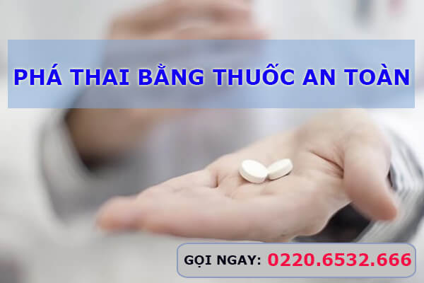 Phá thai bằng thuốc an toàn, hiệu quả