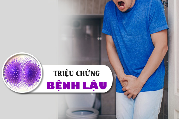 Dấu hiệu, triệu chứng bệnh lậu thường gặp nhất 