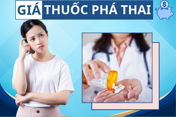 Giá thuốc phá thai bao nhiêu tiền? Có đắt không?