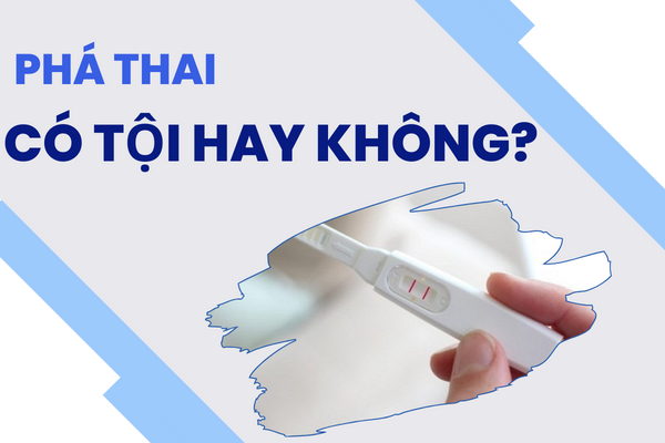 Phá thai có tội không? Nỗi lòng khó nói của nhiều chị em